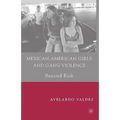 Mexican American Girls and Gang Violence: Beyond Risk - Paperback