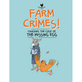 Farm Crimes: Cracking the Case of the Missing Egg - Paperback