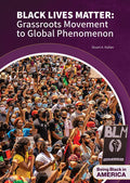 Black Lives Matter: Grassroots Movement to Global Phenomenon - Hardcover