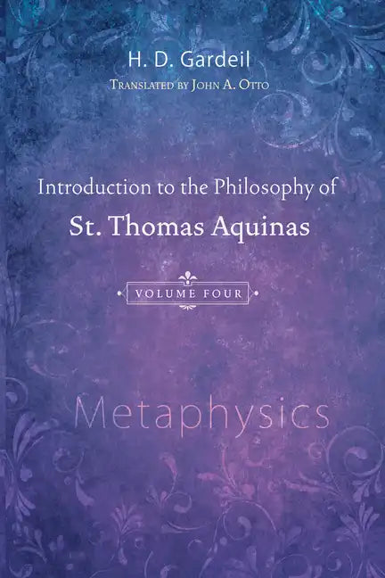 Introduction to the Philosophy of St. Thomas Aquinas, Volume 4 - Paperback