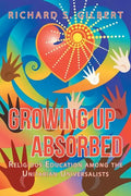 Growing Up Absorbed: Religious Education Among the Unitarian Universalists - Paperback