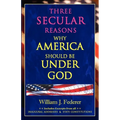 Three Secular Reasons Why America Should Be Under God - Paperback