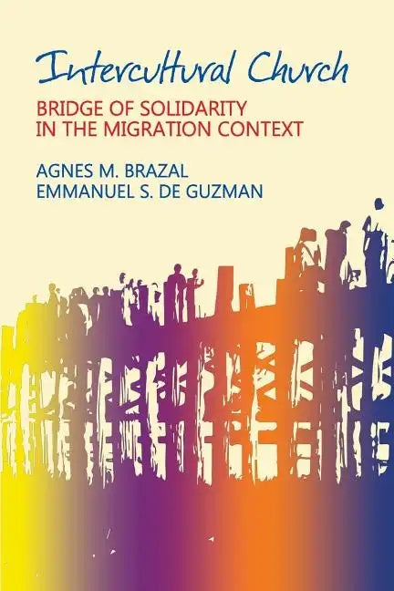 Intercultural Church: Bridge of Solidarity in the Migration Context - Paperback