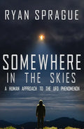 Somewhere in the Skies: A Human Approach to the UFO Phenomenon - Paperback