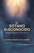 El Sótano Desconocido: Basado En Hechos De La Vida Real - Paperback