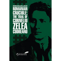 Romanian Crucible: The Trial of Corneliu Zelea Codreanu - Paperback