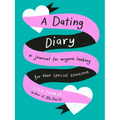 A Dating Diary: A Journal for Anyone Looking for Their Special Someone - Paperback