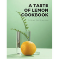 A Taste of Lemon Cookbook - Hardcover