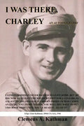 I Was There, Charley: An Autobiography - Paperback