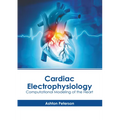 Cardiac Electrophysiology: Computational Modeling of the Heart - Hardcover