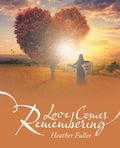 Love Comes Remembering - Paperback