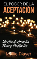 El Poder de la Aceptación - Un Año de Atención Plena y Meditación - Paperback