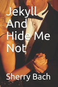 Jekyll And Hide Me Not - Paperback