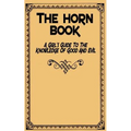 The Horn Book: A Girl's Guide to the Knowledge of Good and Evil - Paperback