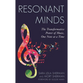 Resonant Minds: The Transformative Power of Music, One Note at a Time - Hardcover
