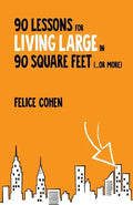 90 Lessons for Living Large in 90 Square Feet (...or more) - Paperback