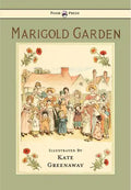 Marigold Garden - Pictures and Rhymes - Illustrated by Kate Greenaway - Paperback