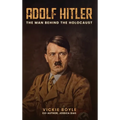 Adolf Hitler: The man behind The Holocaust - Hardcover