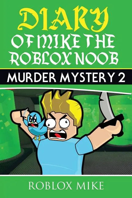 Diary of Mike the Roblox Noob: Murder Mystery 2 - Paperback