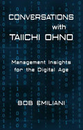 Conversations with Taiichi Ohno: Management Insights for the Digital Age - Paperback
