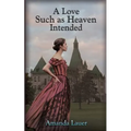 A Love Such as Heaven Intended - Paperback