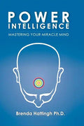 Power Intelligence. Mastering your Miracle Mind - Paperback