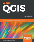 Learn QGIS: Your step-by-step guide to the fundamental of QGIS 3.4 - Paperback
