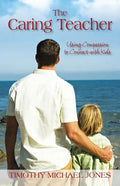 The Caring Teacher: Using Compassion to Connect with Kids - Paperback