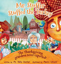 Mr. Stuffer Stuffed the Turkey: The Thanksgiving grandma never expected! - Hardcover