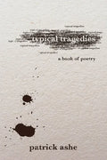 Typical Tragedies: A Book of Poetry - Paperback