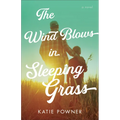 Wind Blows in Sleeping Grass - Hardcover