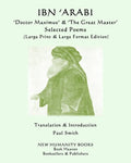 IBN 'ARABI 'Doctor Maximus' & 'The Great Master' SELECTED POEMS: (Large Print & Large Format Edition) - Paperback