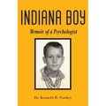 Indiana Boy: Memoir of a Psychologist - Paperback