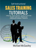 Sales Training Tutorials: 25 Tutorials Include Consultative Selling Skills; Get Past Gatekeeper to Prospects; Spot Buying Signals; Handle Questions & - Paperback