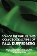 Son of the Unpublished Comic Book Scripts of Paul Kupperberg - Paperback