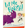 Let Me Finish! - Hardcover