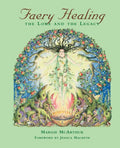 Faery Healing: The Lore and the Legacy - Paperback