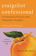 Craigslist Confessional: A Collection of Secrets from Anonymous Strangers - Paperback