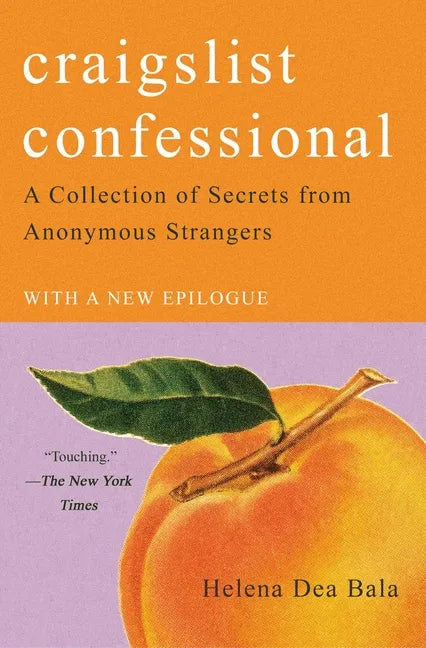 Craigslist Confessional: A Collection of Secrets from Anonymous Strangers - Paperback