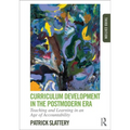 Curriculum Development in the Postmodern Era: Teaching and Learning in an Age of Accountability - Paperback