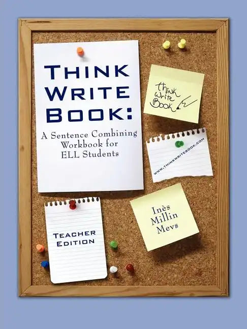 Think Write Book: A Sentence Combining Workbook for Ell Students (Teacher Edition) - Paperback