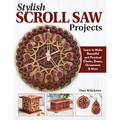 Stylish Scroll Saw Projects: Learn to Make Beautiful and Practical Clocks, Boxes, Ornaments & More - Paperback