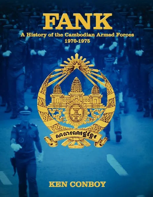 Fank: A History of the Cambodian Armed Forces 1970-1975 - Paperback