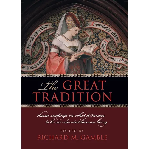 The Great Tradition: Classic Readings on What It Means to Be an Educated Human Being - Paperback