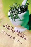 Facial And Skin Homemade Remedies - Paperback