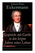 Gespräche mit Goethe in den letzten Jahren seines Lebens - Paperback