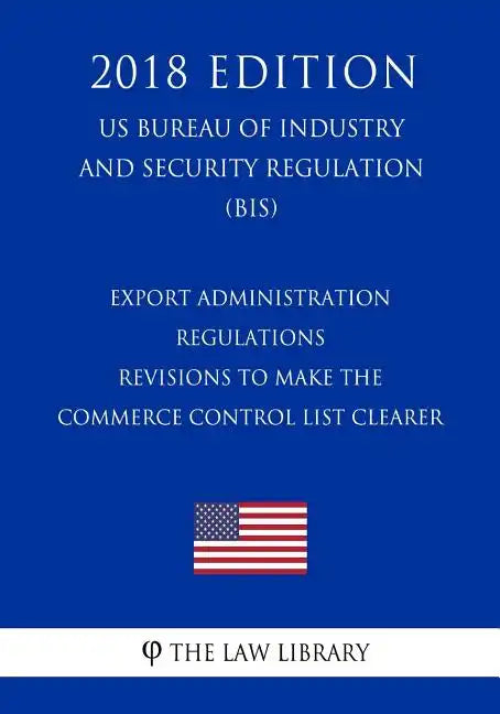 Export Administration Regulations - Revisions to the Export Administration Regulations Based on the 2016 Missile Technology Control Regime Plenary Agr - Paperback