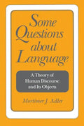 Some Questions about Language: A Theory of Human Discourse and Its Objects - Paperback