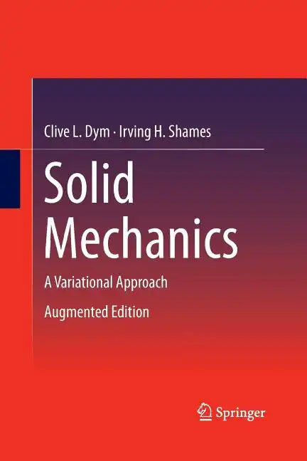 Solid Mechanics: A Variational Approach, Augmented Edition - Paperback