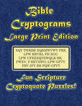 Bible Cryptograms Large Print Edition: Fun Scripture Cryptoquote Puzzles! - Paperback
